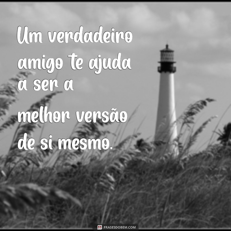 Frases Inspiradoras sobre Verdadeiros Amigos: Celebre a Amizade 