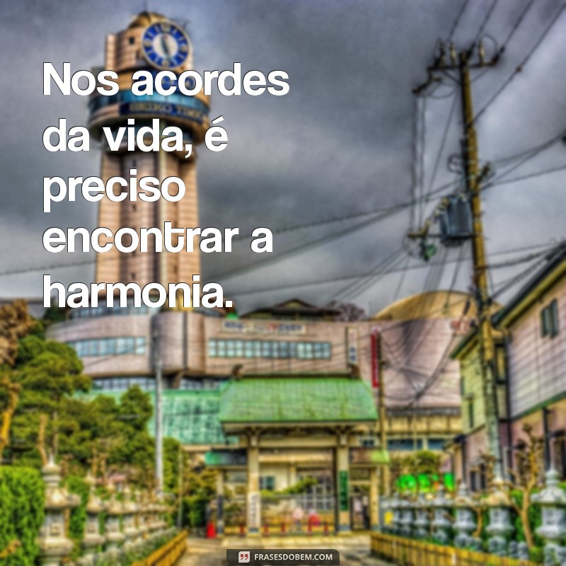 As Melhores Frases de Letras de Músicas para Inspirar sua Vida 