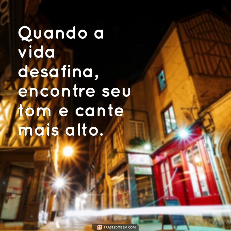 As Melhores Frases de Letras de Músicas para Inspirar sua Vida 