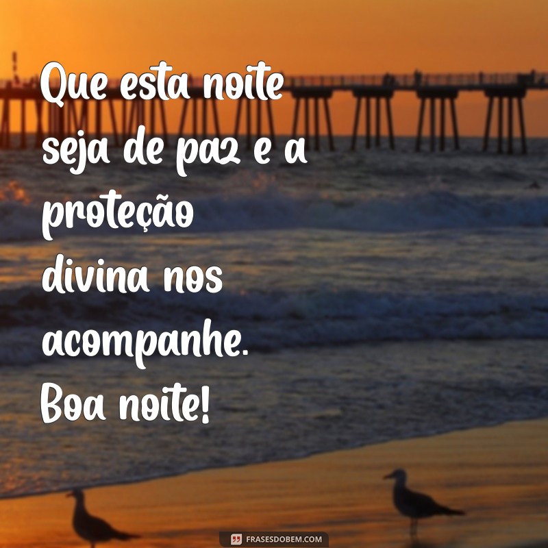 Boa Noite: Frases Inspiradoras para Pedir a Proteção de Deus 