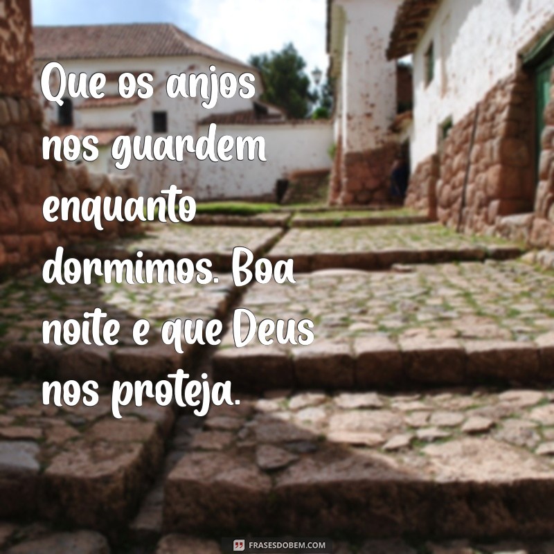 Boa Noite: Frases Inspiradoras para Pedir a Proteção de Deus 