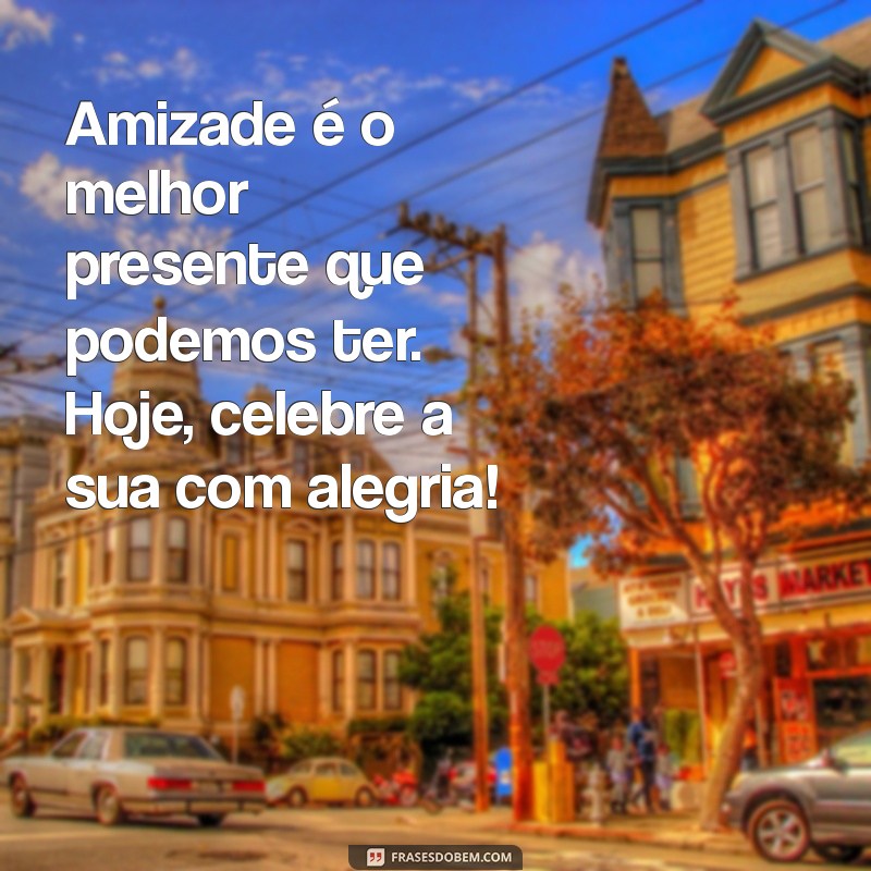 Mensagens Inspiradoras para Celebrar o Dia do Amigo em 20 de Julho 