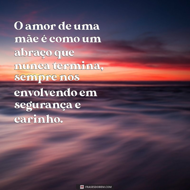 Frases Emocionantes de Amor de Mãe: Declarações que Tocam o Coração 