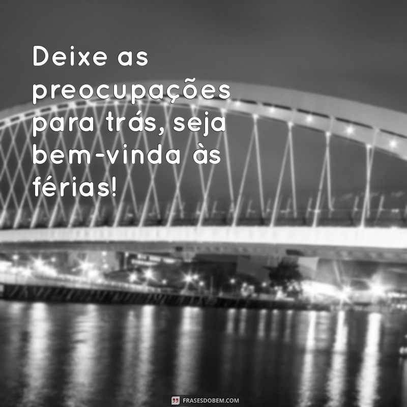 Receba Suas Férias com Estilo: Dicas para uma Acolhida Inesquecível 