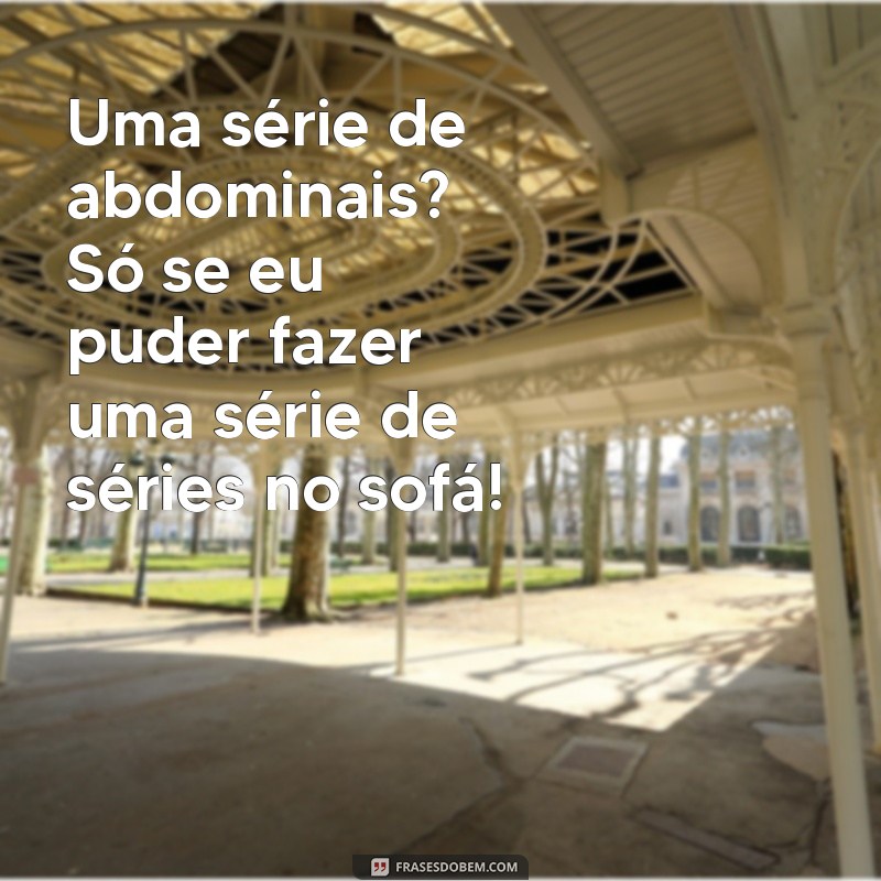 30 Frases Engraçadas para Animar Seus Treinos na Academia 