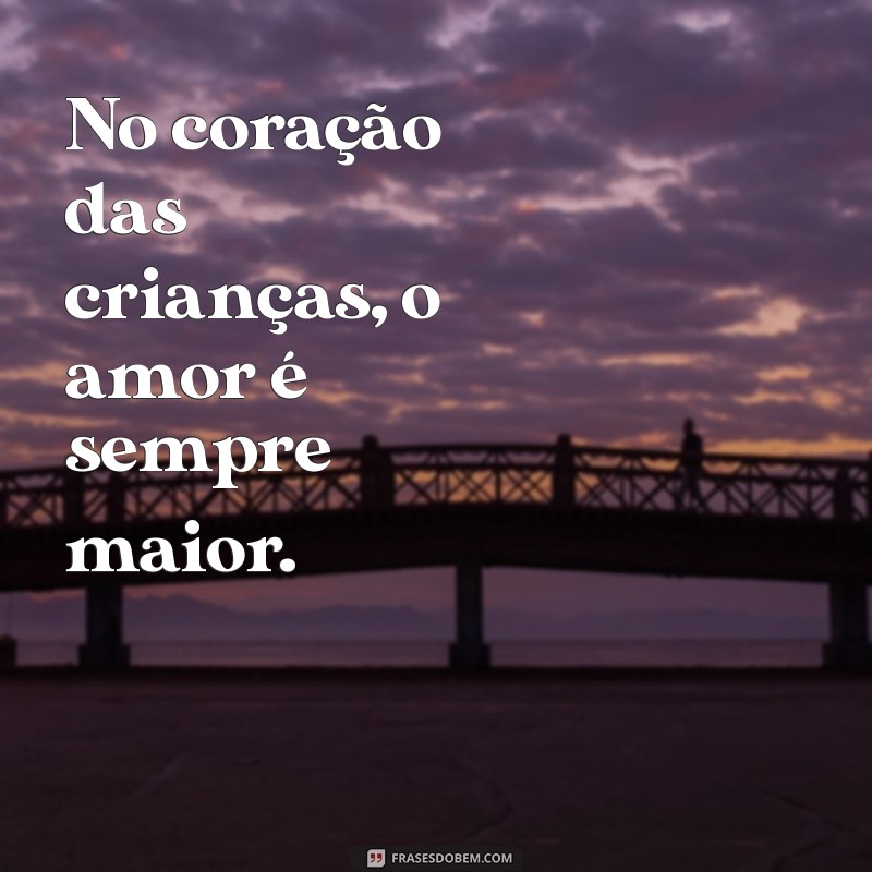 Frases Inspiradoras para Celebrar o Dia das Crianças 