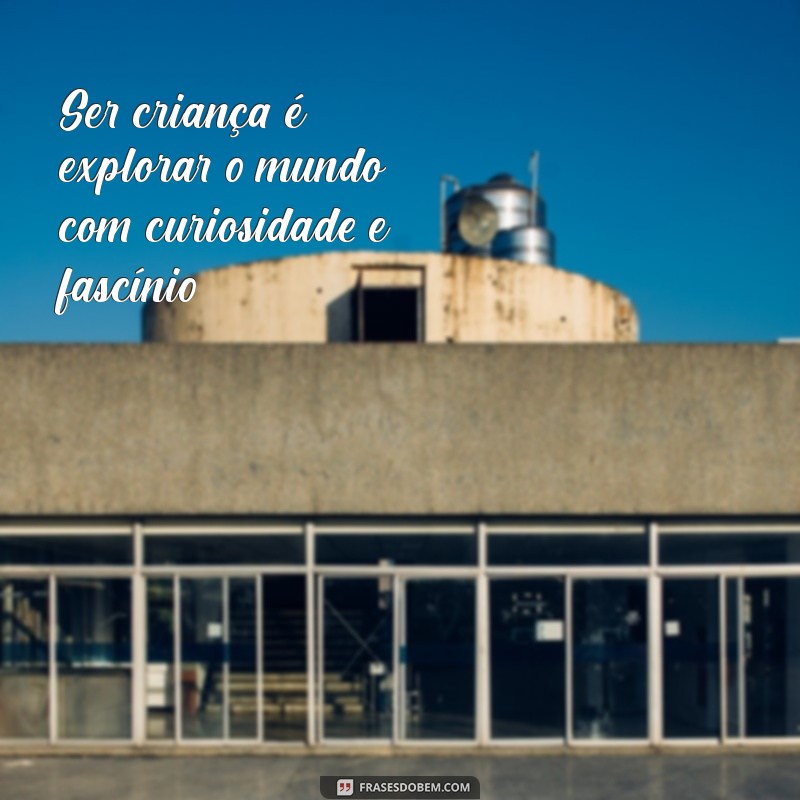 Frases Inspiradoras para Celebrar o Dia das Crianças 