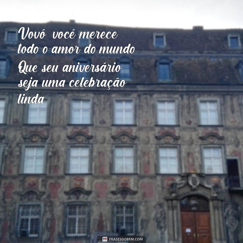 Mensagens Emocionantes de Neto para Celebrar o Aniversário da Avó 