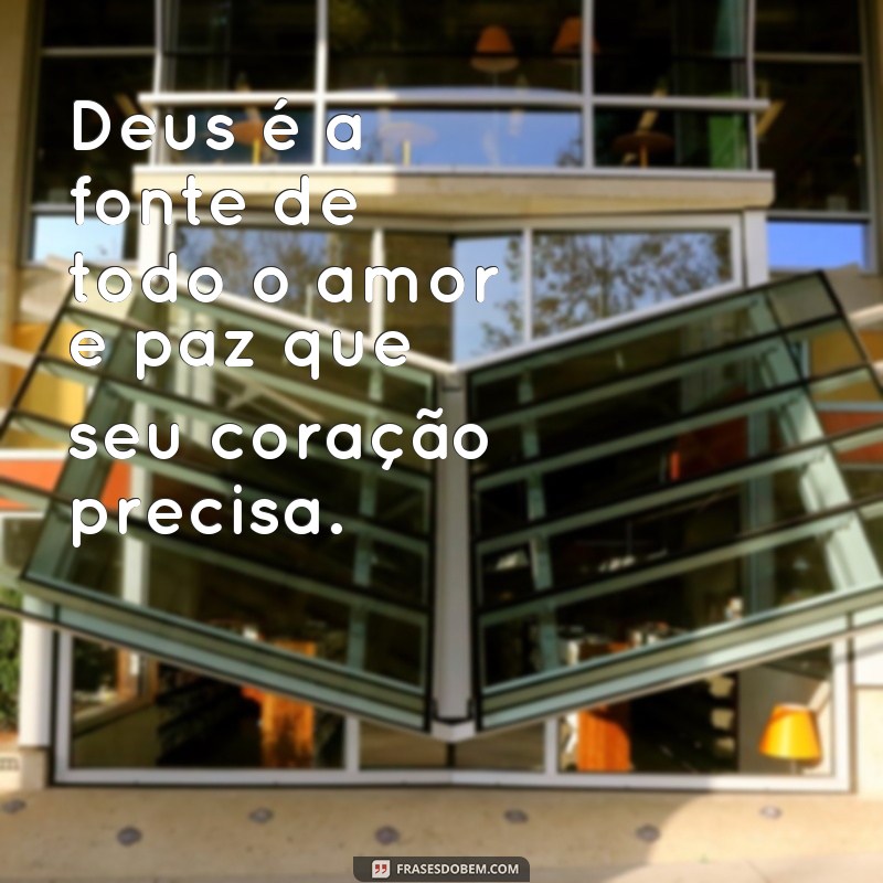 Encontre conforto nas melhores frases de Deus para acalmar seu coração 