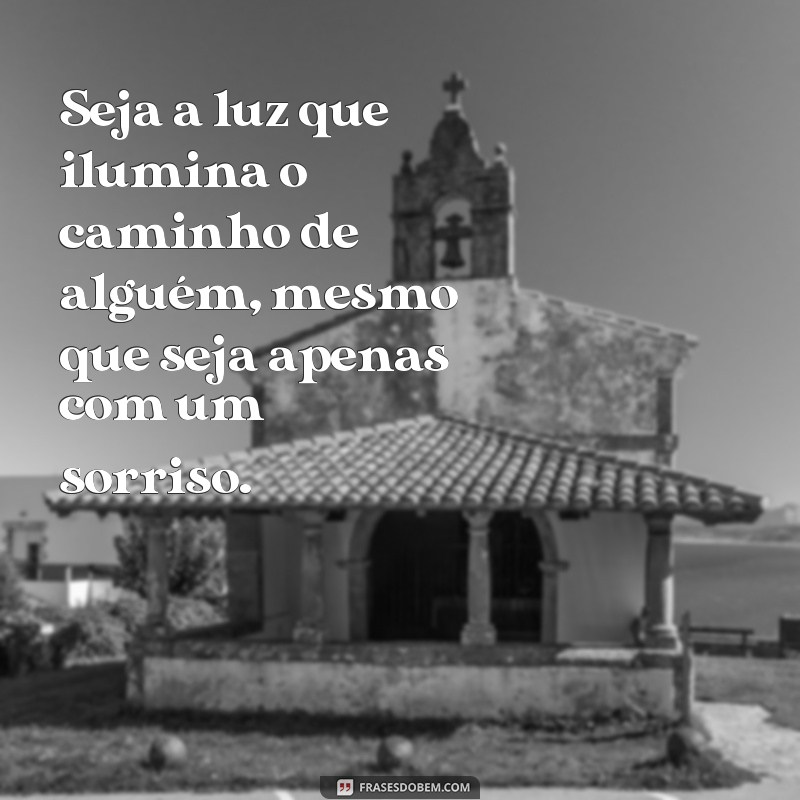 Descubra as melhores frases que edificam e inspire sua vida! 