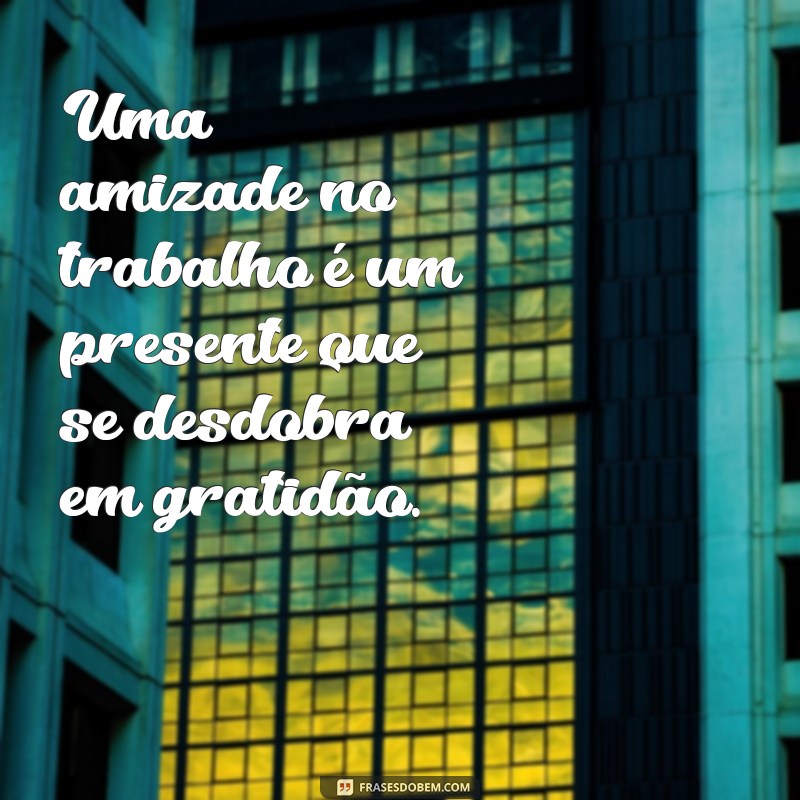 Como Cultivar Amizades Duradouras com as Colegas de Trabalho 