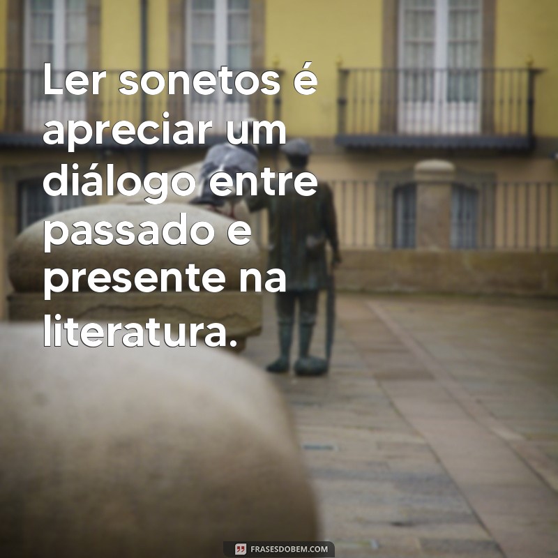 Descubra o Que é Soneto: Definição, Estrutura e Exemplos 