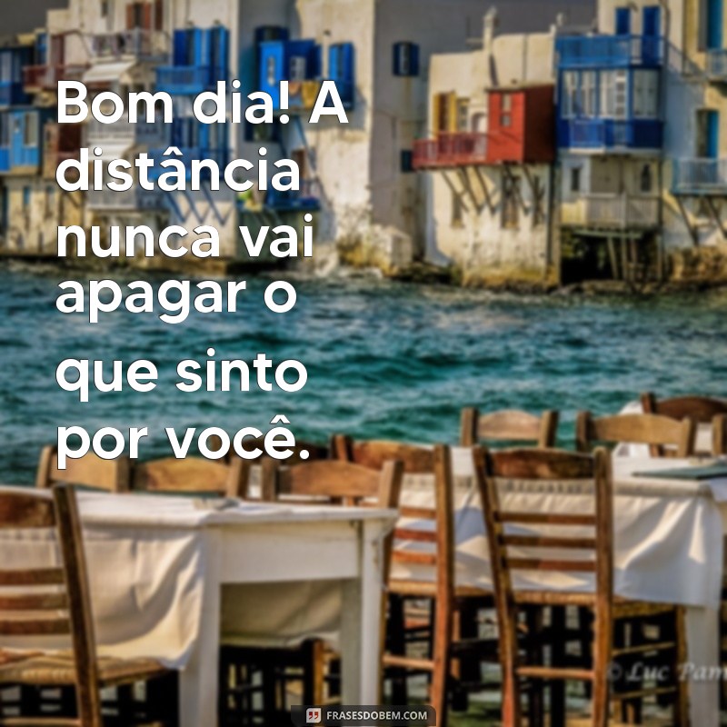 Frases de Bom Dia para Matar a Saudade: Inspire-se com Mensagens Carinhosas 