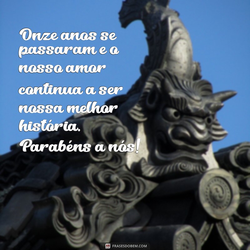 Mensagens Inspiradoras para Celebrar 11 Anos de Casamento: Dicas e Exemplos 