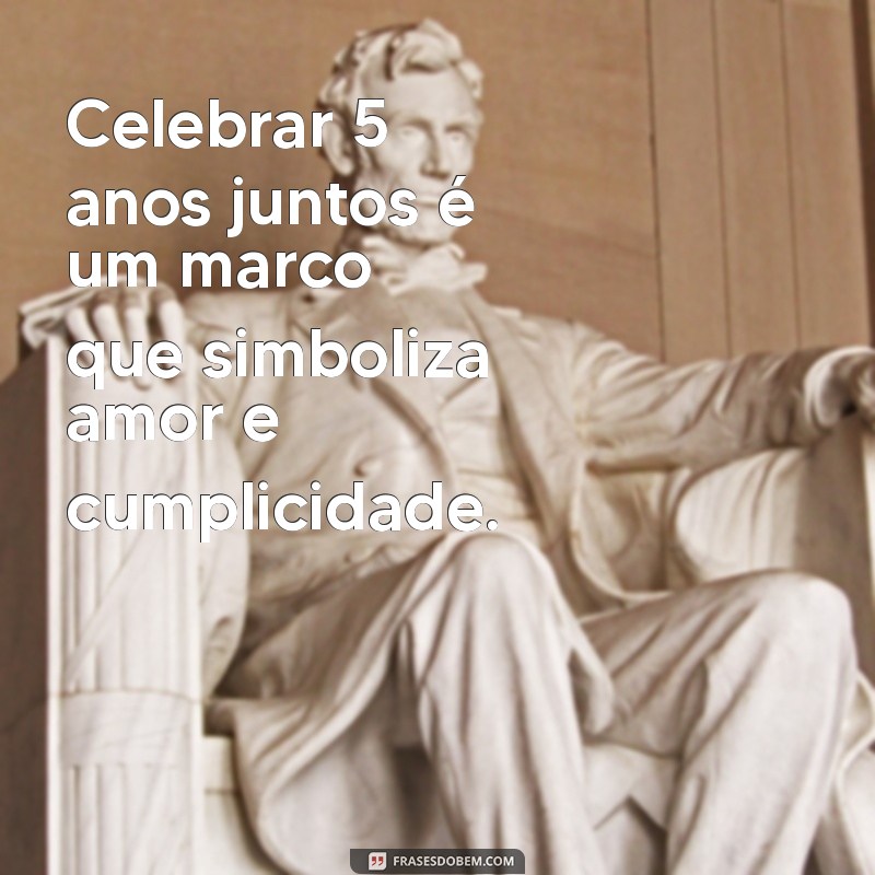 5 anos de casados bodas significado Celebrar 5 anos juntos é um marco que simboliza amor e cumplicidade.