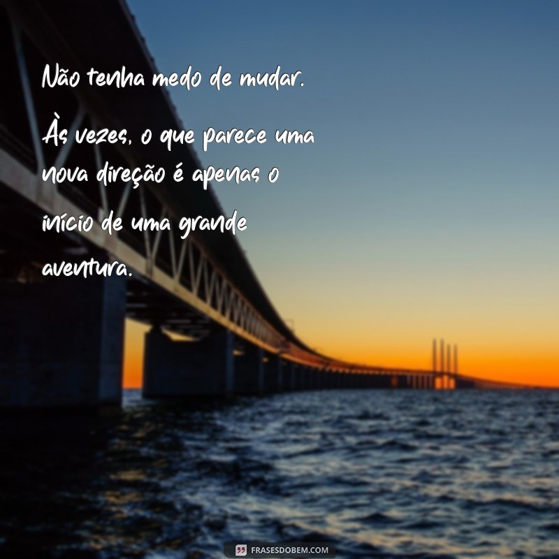 Frases Inspiradoras para Incentivar a Vida e Superar Desafios 