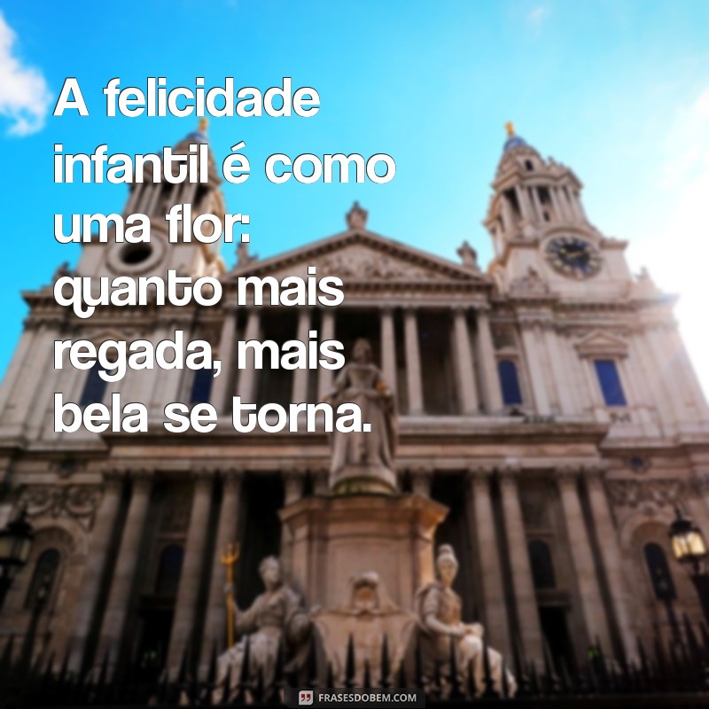 Frases Inspiradoras para Celebrar a Alegria das Crianças 