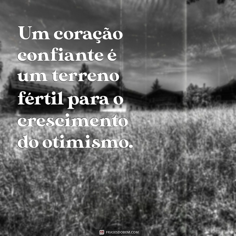 Como Mensagens de Confiança Podem Impulsionar Seu Otimismo Diário 