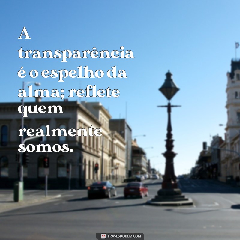 Frases Inspiradoras sobre Honestidade e Caráter para Refletir e Compartilhar 