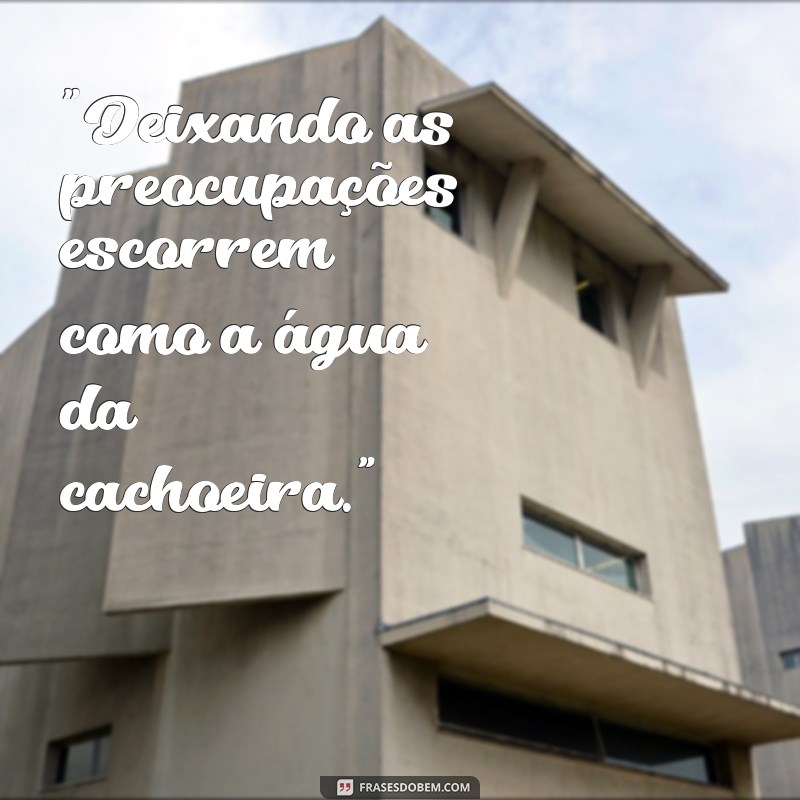 frases para foto na cachoeira 