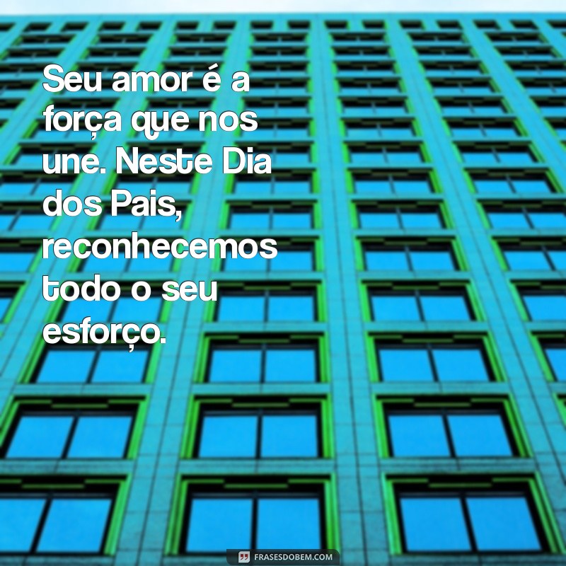 Frases Inspiradoras do Dia dos Pais para Mães Solteiras: Homenagens que Tocam o Coração 