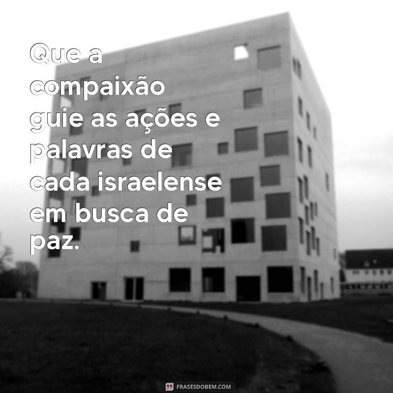 Frases Inspiradoras de Paz para Israel: Esperança e Unidade em Tempos Difíceis 