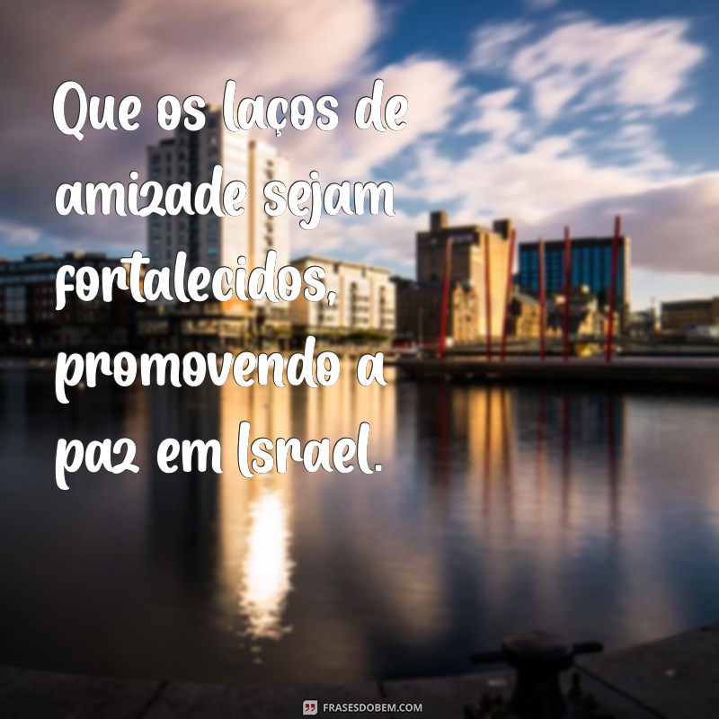 Frases Inspiradoras de Paz para Israel: Esperança e Unidade em Tempos Difíceis 