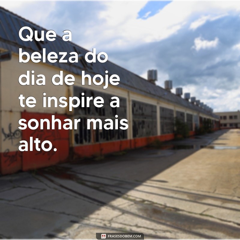 Frases Inspiradoras de Bom Dia para Status: Comece Seu Dia com Positividade 