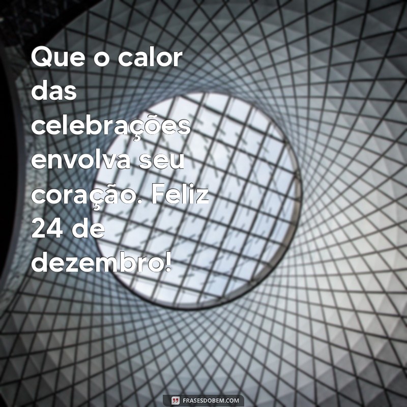 Mensagens Inspiradoras de Bom Dia para o Natal: 24 de Dezembro 