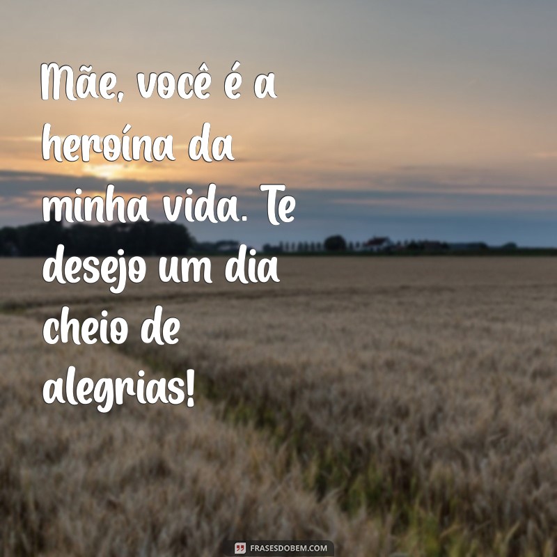 Mensagens Inspiradoras para Celebrar o Dia das Mães: Dicas e Frases Emocionantes 