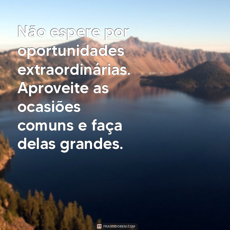 Frases Motivacionais Poderosas para Inspirar seu Dia 