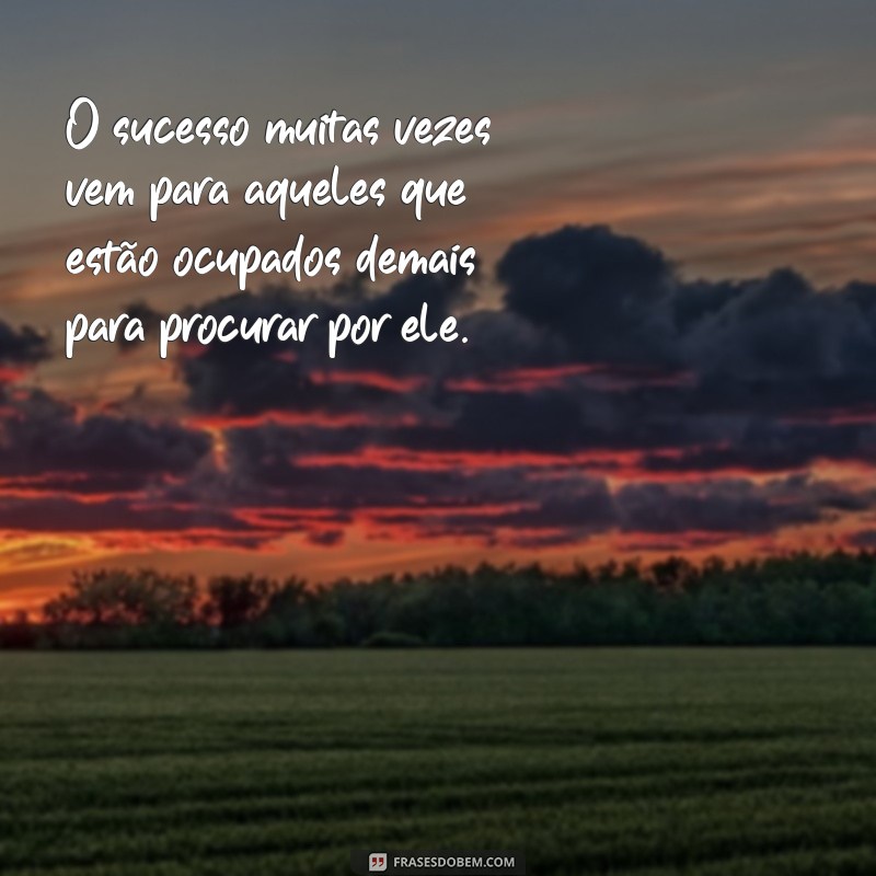 Frases Motivacionais Poderosas para Inspirar seu Dia 