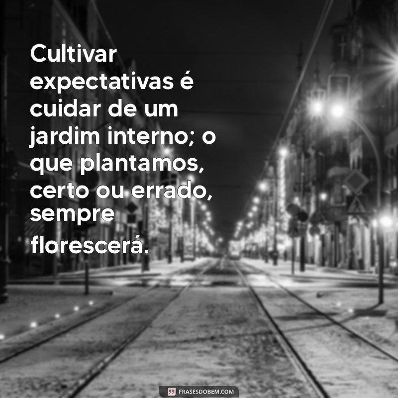 Como Criar Expectativas Positivas: Dicas e Estratégias Eficazes 