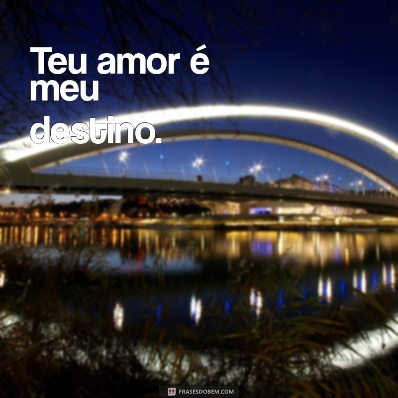 Frases de Romance Curtas para Declarar seu Amor 