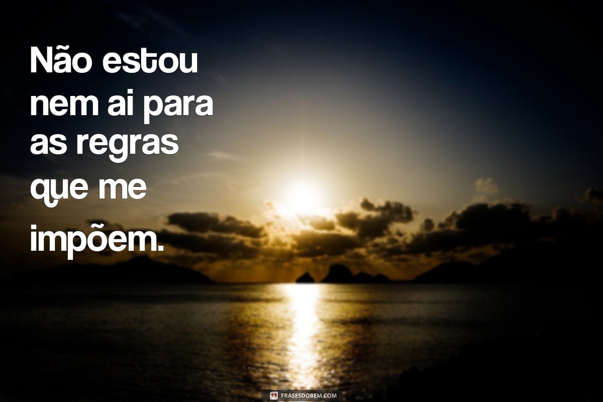 Descubra as melhores frases de nem aí para expressar sua atitude despreocupada! 