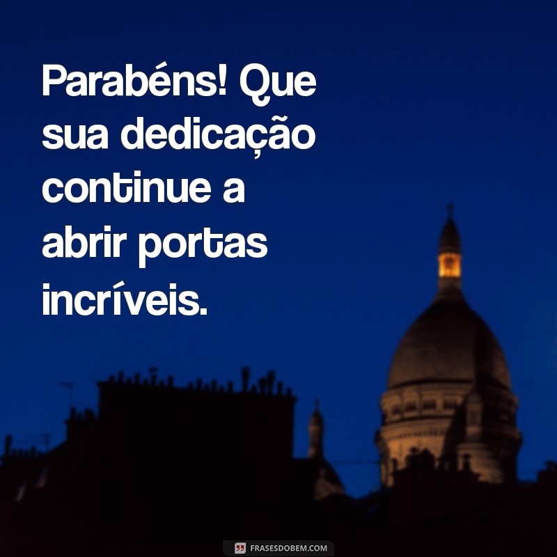 Como Reconhecer e Celebrar a Dedicação: Mensagens de Parabéns Inspiradoras 