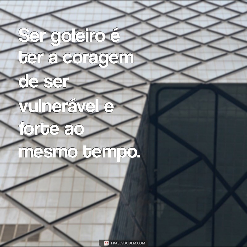 Frases Inspiradoras para Goleiros de Futsal: Motivação e Superação em Cada Jogo 