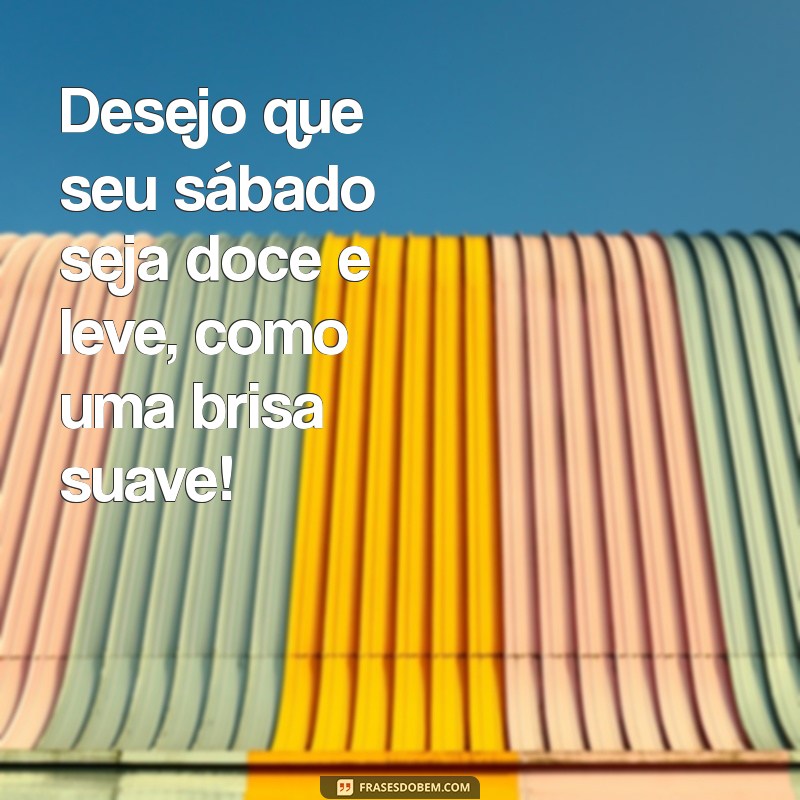 Como Transformar Seu Sábado em um Dia Incrível: Dicas e Inspirações 