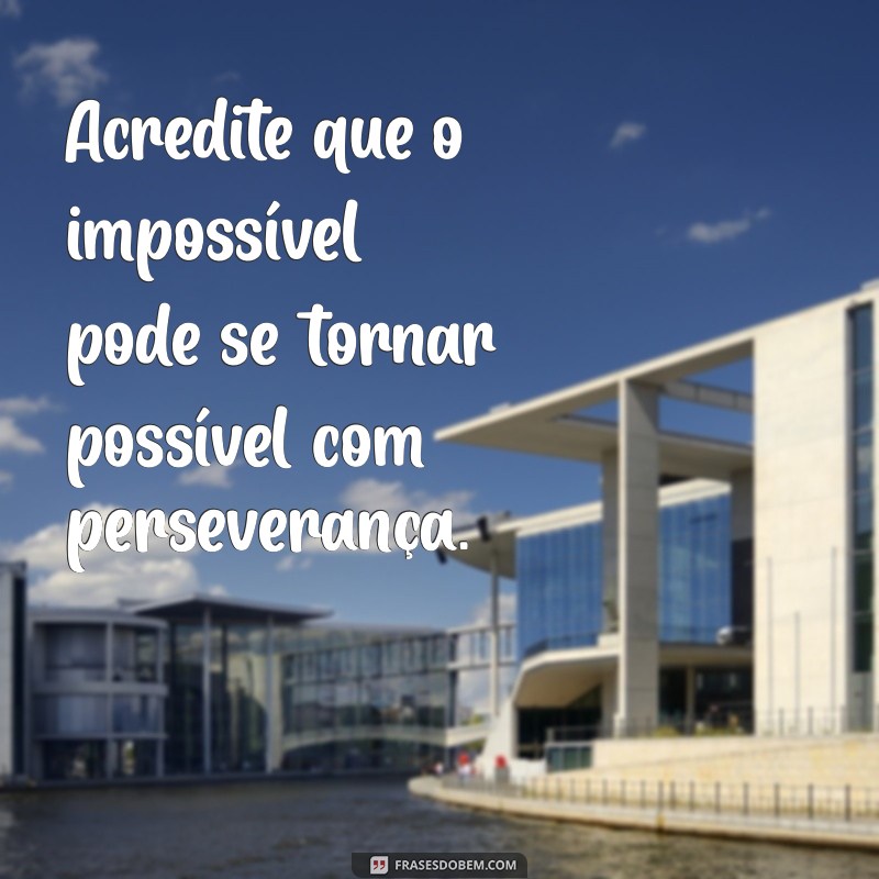 Frases Inspiradoras de Força e Fé para Superar Desafios 