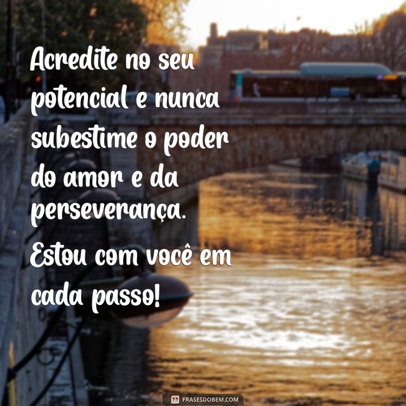 10 Mensagens de Incentivo para Fortalecer o Seu Relacionamento com o Namorado 