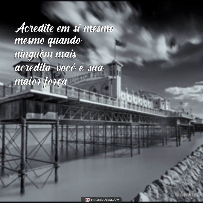 30 Frases Motivacionais para Transformar sua Vida e Impulsionar sua Motivação 