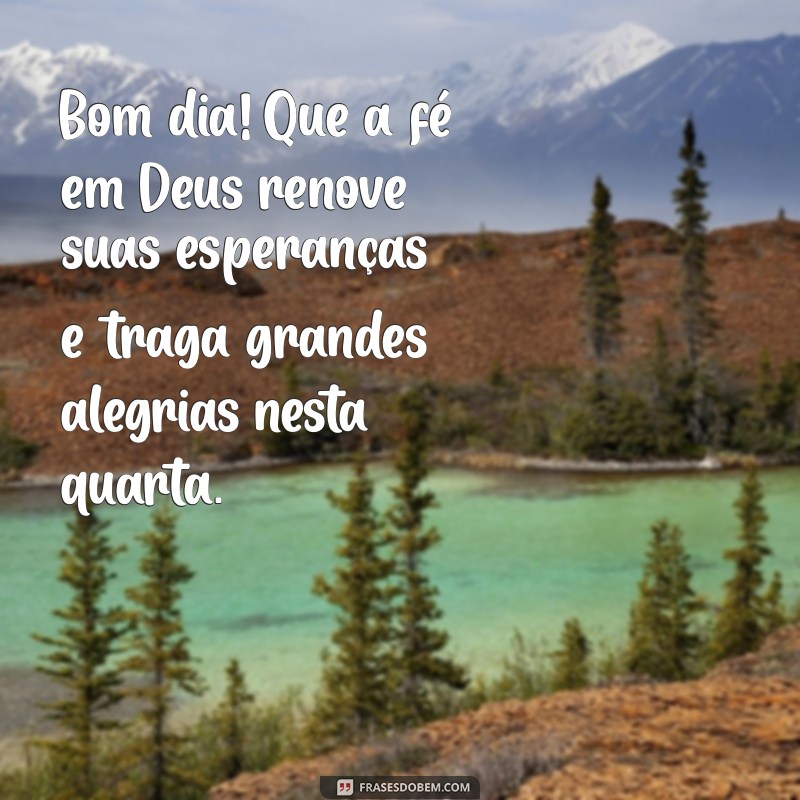 Mensagem Inspiradora de Bom Dia: Quarta-feira com Deus 