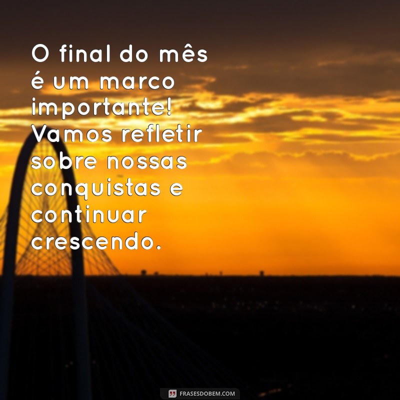 Mensagem Inspiradora de Final de Mês para Motivar sua Equipe 