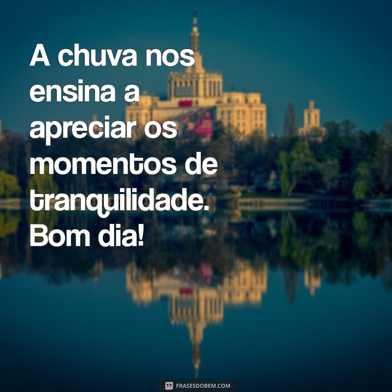 10 Mensagens Inspiradoras para um Bom Dia Chuvoso 