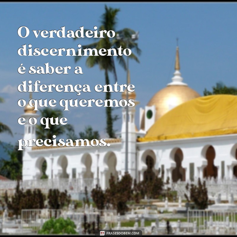 Frases Inspiradoras de Sabedoria e Discernimento para Transformar sua Vida 