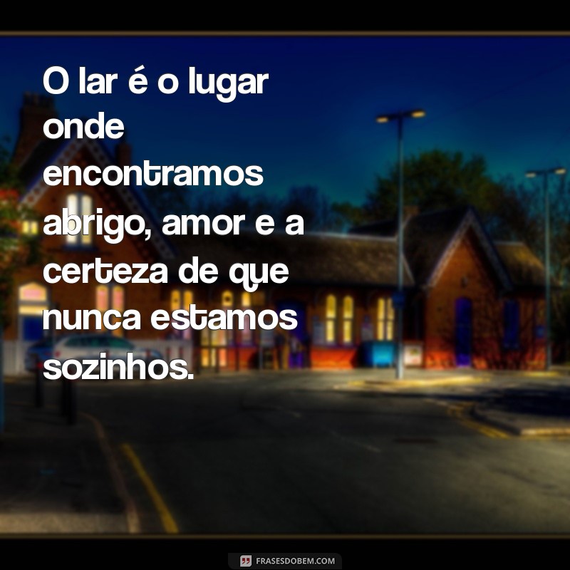 Mensagens Inspiradoras para Fortalecer os Laços Familiares 