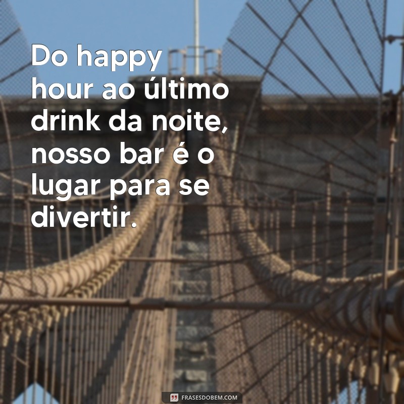 Encante seus clientes com as melhores frases para propaganda de bar 