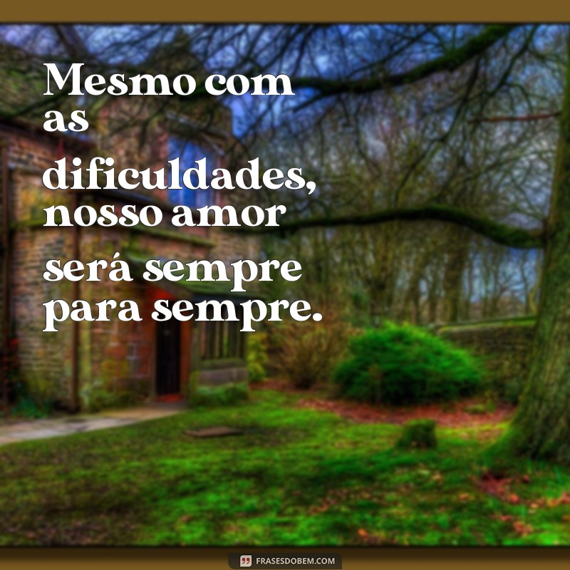 Descubra as melhores frases para sempre em todas as ocasiões 