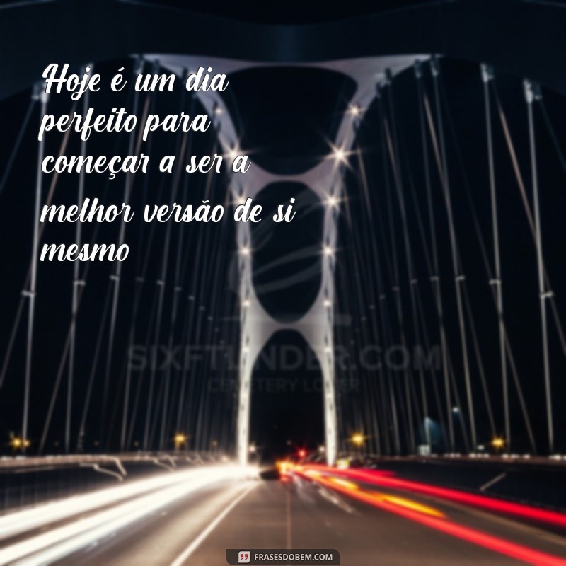 Frases Inspiradoras para Aproveitar Cada Dia ao Máximo 