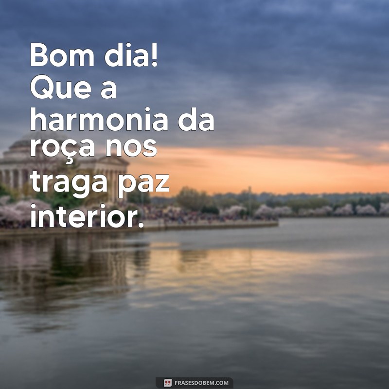 Bom Dia na Roça: Frases Inspiradoras para Começar o Dia com Alegria no Campo 